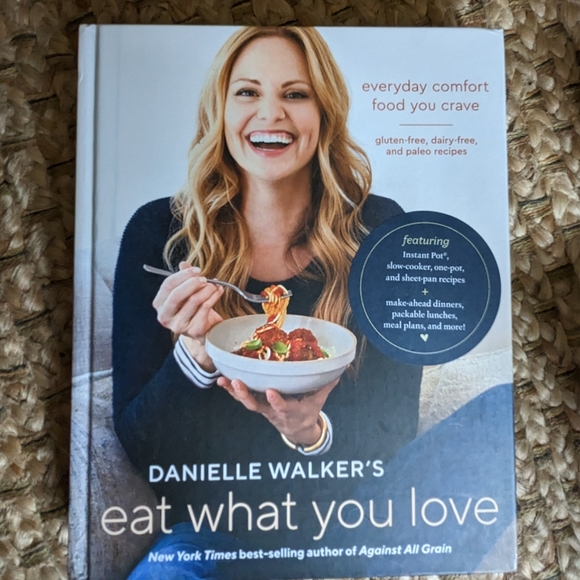 Brand New Danielle Walker's EAT WHAT YOU LOVE Cookbook - Picture 1 of 10